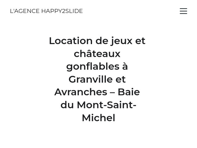 Location jeux gonflables Granville & Avranches - Happy 2Slide