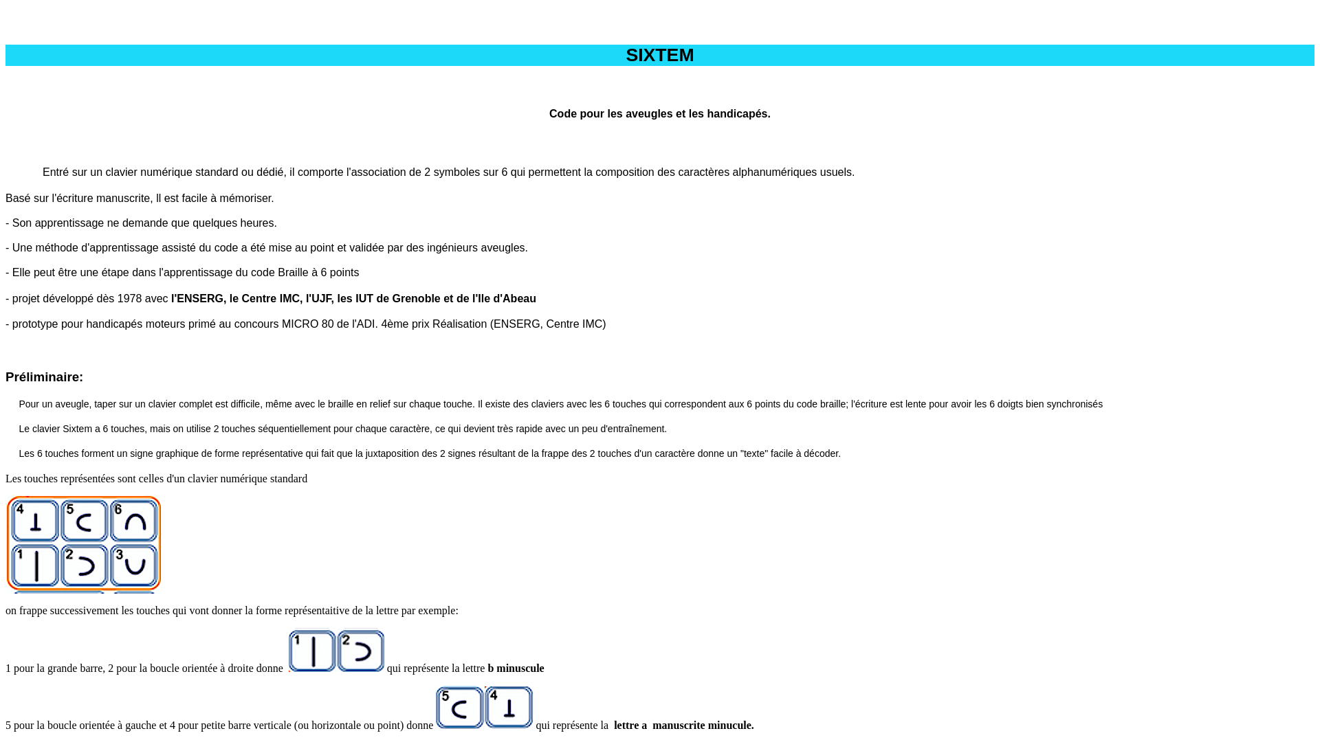 Capture d'écran de SIXTEM un code d'écriture d'un texte sur un clavier numérique composé par l'association de 2 symboles sur 6 et l'apprentissage de sa lecture tactile SIXTEM ou BRAILLE assistée par ordinateur