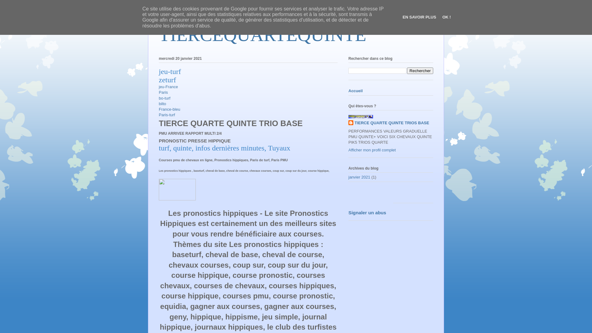 Capture d'écran de TIERCE QUARTE QUINTE TRIO BASE
PMU ARRIVEE RAPPORT MULTI 2/4
PRONOSTIC PRESSE HIPPIQUE
turf, quinte, infos dernières minutes, Tuyaux
Courses pmu de chevaux en ligne, Pronostics hippiques, Pa