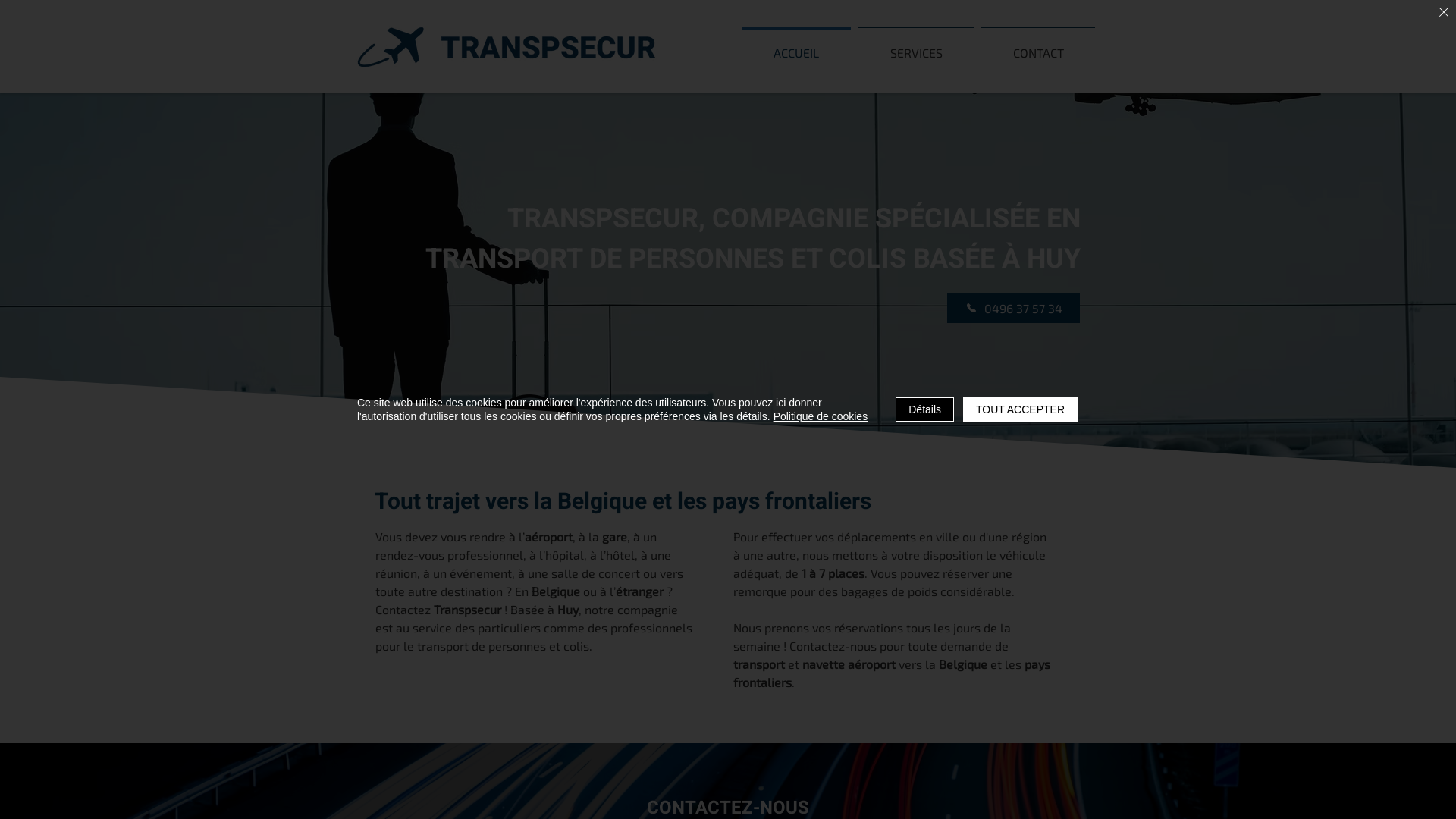 Capture d'écran de Www.navetteaeroport.be TRANSPSECUR

Navettes aéroports gares hotels événements VIP au départ de la région Huy / Liège vers toutes destination BELGIQUE / FRONTALIERS