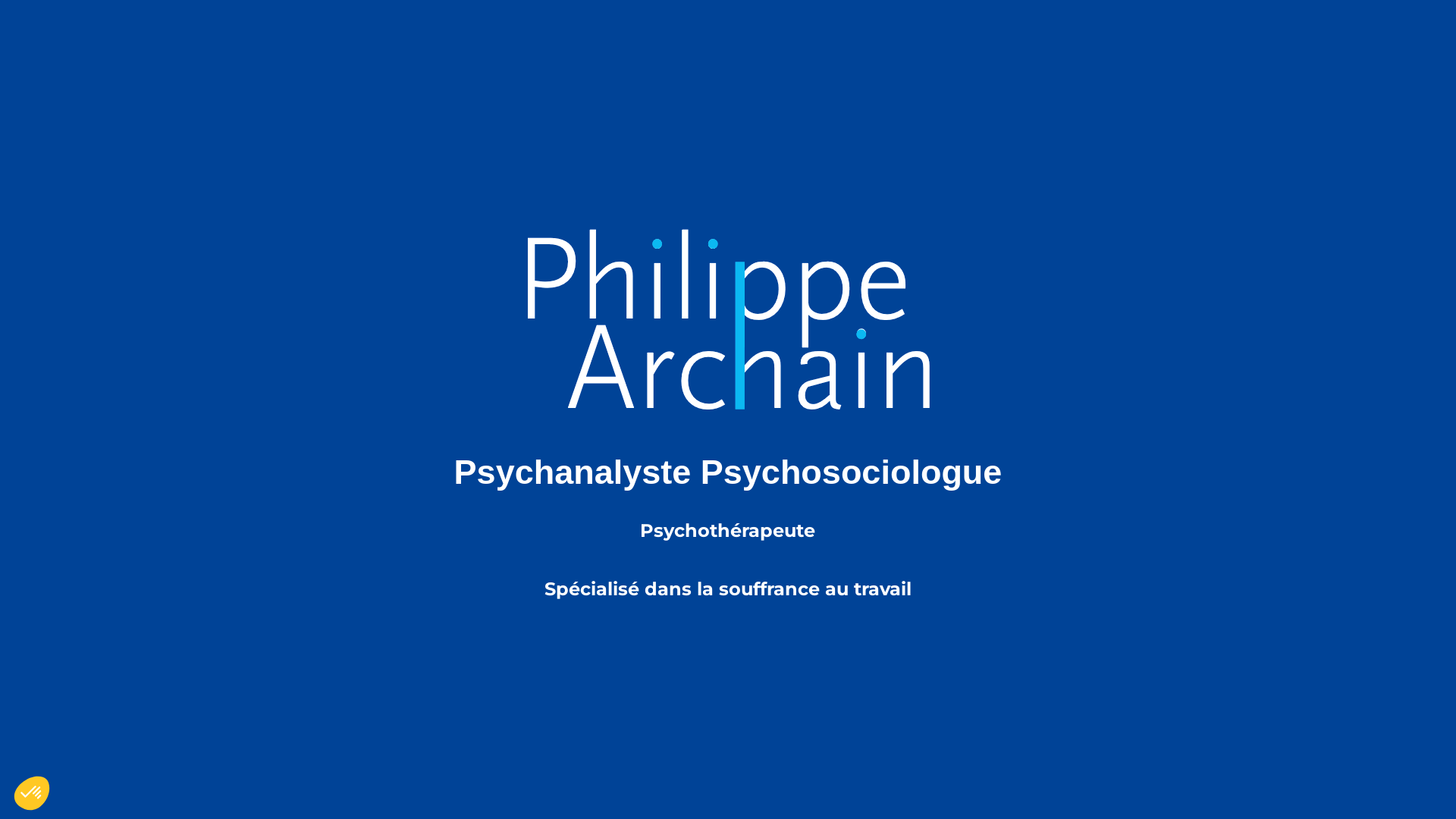 Capture d'écran de Philippe Archain 
Psychanalyste Psychosociologue
Psychothérapeute
Spécialisé dans la souffrance au travail et le mal être individuel
Coaching. 
